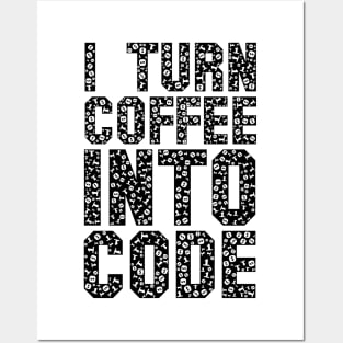 funny saying motivational quote for programer Turn Coffee Into Code Posters and Art